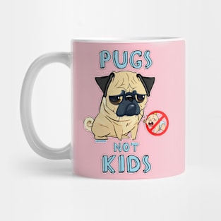 Pugs, not kids Mug